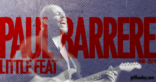 Paul Barrere of Little Feat has passed…