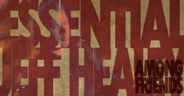 Essential Jeff Healey – Among Friends