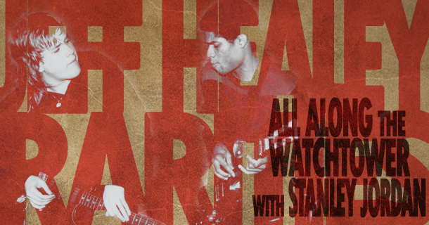 Rarities – All Along The Watchtower with Stanley Jordan